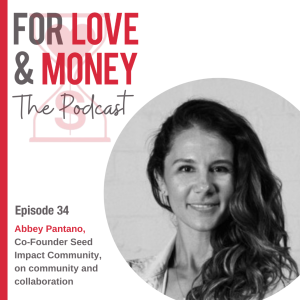 Ep 34 Abbey Pantano, Founder, Seed Impact Business Community