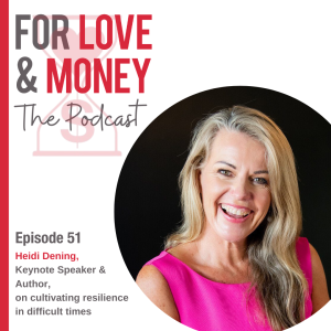 Ep 51 Heidi Dening on cultivating resilience in difficult times