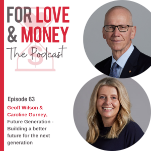 Ep 63 Geoff Wilson AO & Caroline Gurney: Building a better future for the next generation