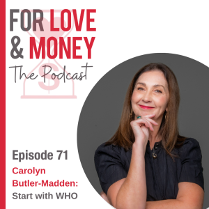 Ep 71 Carolyn Butler-Madden: Start with WHO