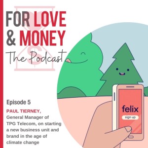 EPISODE 5: Paul Tierney on starting a new business unit and brand in the age of climate change