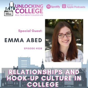 Ep28: Relationships And Hook-up Culture In College - Emma Abed