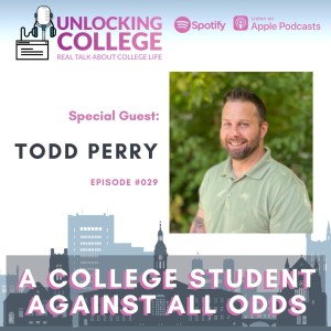 Ep29: A College Student Against All Odds - Todd Perry