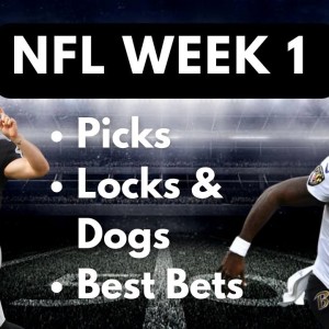 NFL Week 1 Picks | Best Bets - Predictions - Locks/Dogs | Week 1 Revenge Games??
