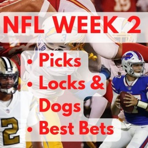 NFL Week 2 Picks | Best Bets - Predictions - Locks/ Dogs | Chargers vs Chiefs TNF Recap