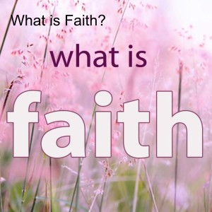 What is Faith?