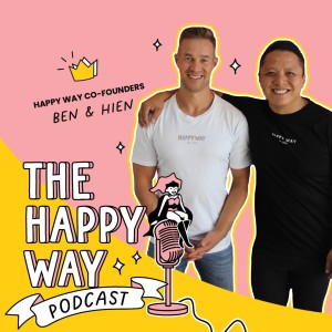 Happy Way founders Ben & Hien on how they created the brand you know & love