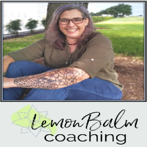 Episode 3 - Melissa Holman, RA - Lemon Balm Coaching