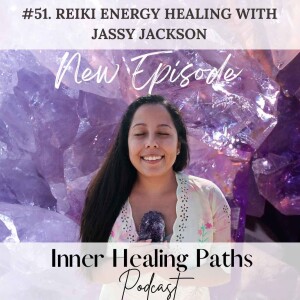 #51. Reiki Energy Healing with Jassy Jackson