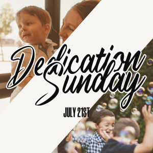 Dedication Sunday/July 21, 2024/Glenn Barteau