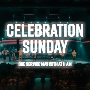 Celebration Sunday/May 26, 2024/Glenn Barteau