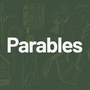 Parables - Week One/May 5, 2024/Glenn Barteau