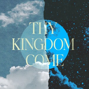 Thy Kingdom Come Week Three/October 20, 2024/Glenn Barteau