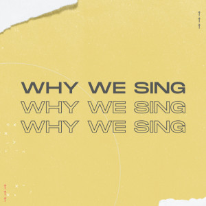 Why We Sing - September 8, 2022 - Glenn Barteau