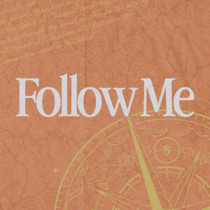Follow Me - Week Three/May 11, 2025/Ryan Kramer