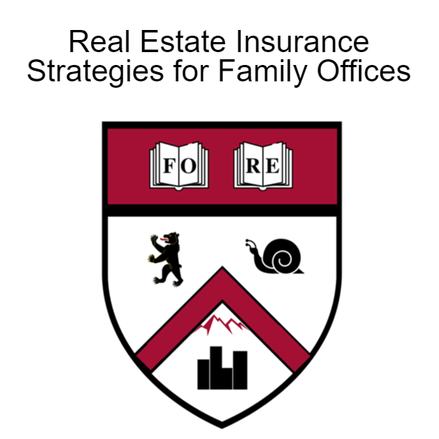 Real Estate Insurance Strategies for Family Offices
