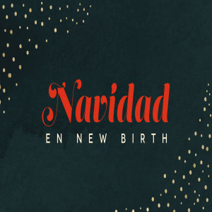 Navidad en New Birth - Parte 3