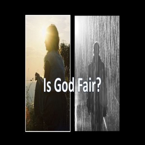 Is God Fair?