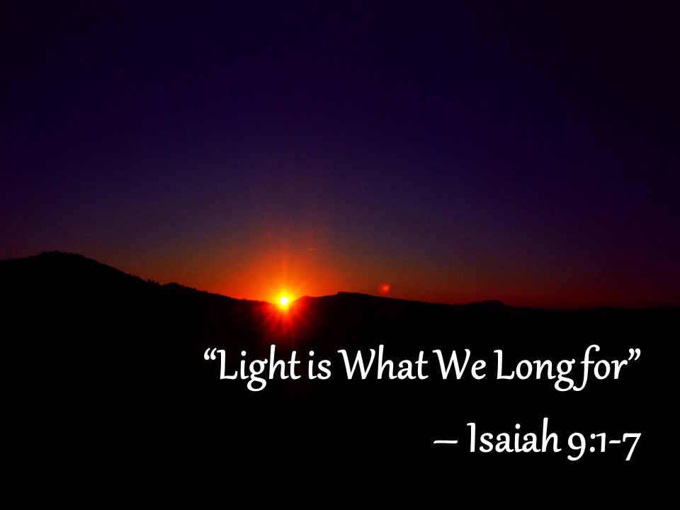 Light is What We Long for - Isaiah 8:19-9:7