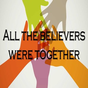 All the Believers Were Together