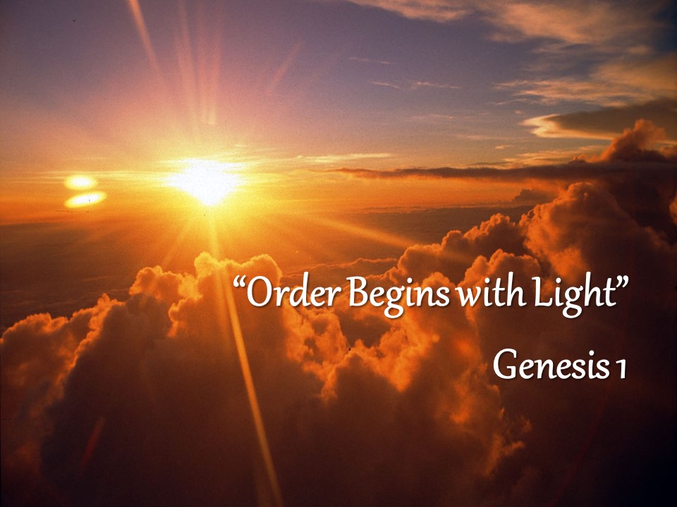 Order Begins with Light