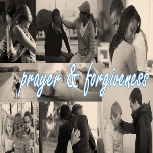 Prayer & Forgiveness