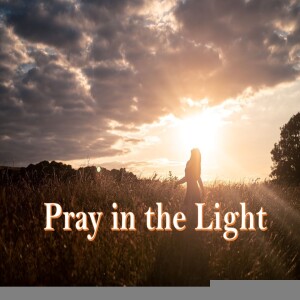 Pray in the Light