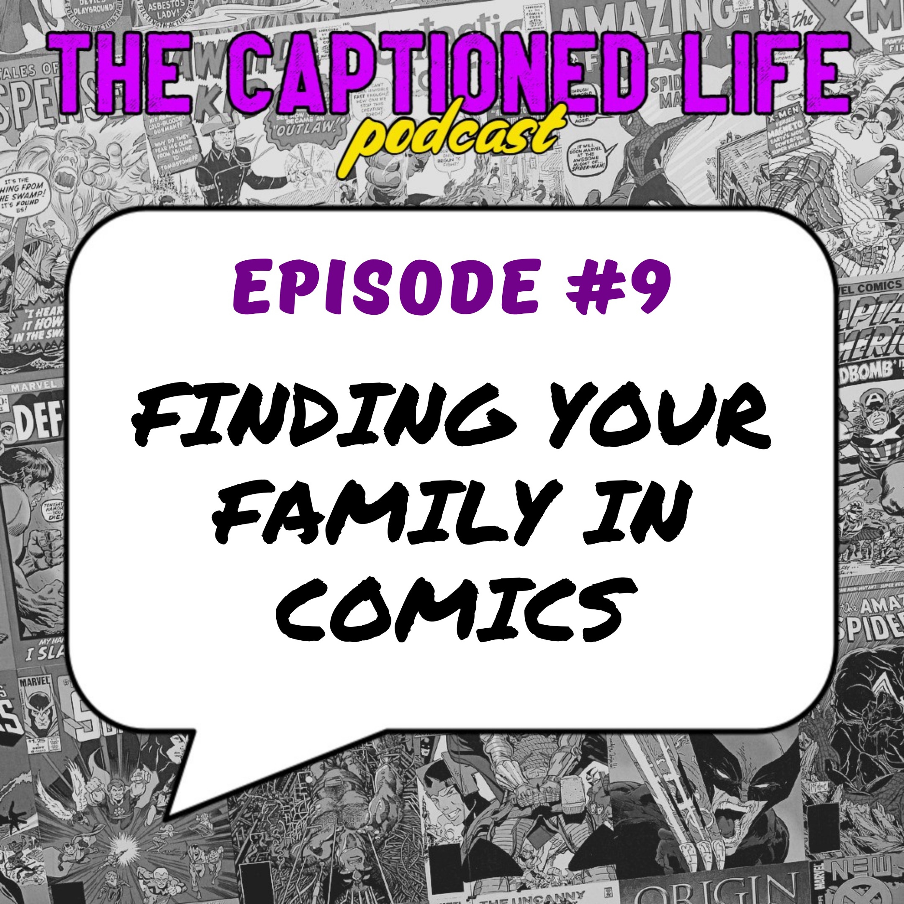 #9 Finding Your Family In Comics