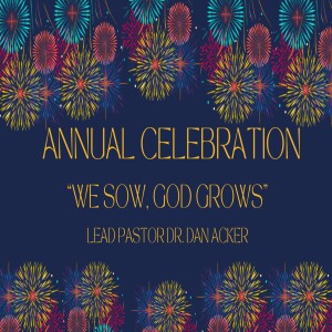 Annual Celebration: "We Sow, God Grows!"