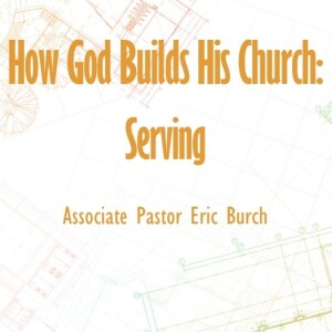 This is Church: "How God Builds His Church: Serving"