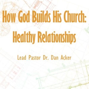 This is Church: "How God Builds His Church: Healthy Relationships"