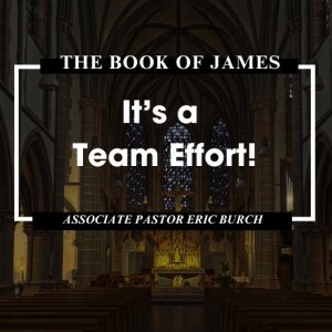 The Book of James: "It's a Team Effort!"