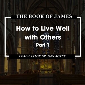 The Book of James: "Living Well with Others, Part 1"