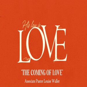 Advent: "The Coming of LOVE"