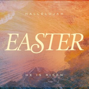 Easter: "Why the Resurrection Matters"