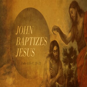 Jesus REVEALED: "John Baptizes Jesus"