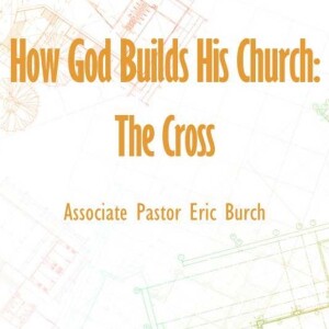 This is Church: "How God Builds His Church: The Cross"