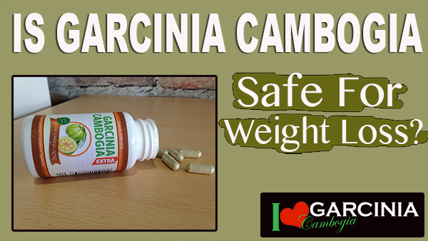 Is Garcinia Cambogia Safe For Weight Loss? Here's The Truth