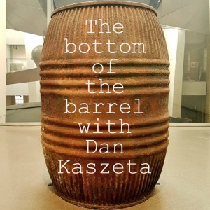 10 Bonus Episode: The bottom of the barrel with Dan Kaszeta