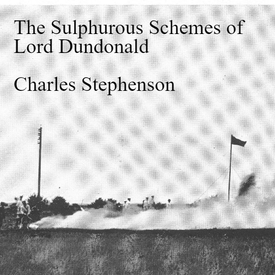 cover of episode 27 Bonus Episode: The Sulphurous Schemes of Lord Dundonald