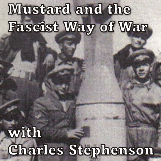 cover of episode 26 Bonus Episode: Mustard and the Fascist Way of War with Charles Stephenson