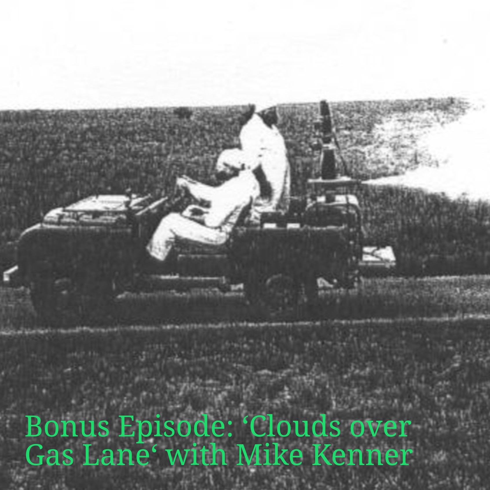 cover of episode 5 Bonus Episode: ‘Clouds over Gas Lane‘ with Mike Kenner