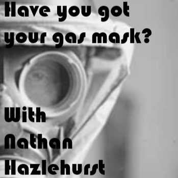 cover of episode 36 Bonus Episode: Have you got your gas mask? with Nathan Hazlehurst