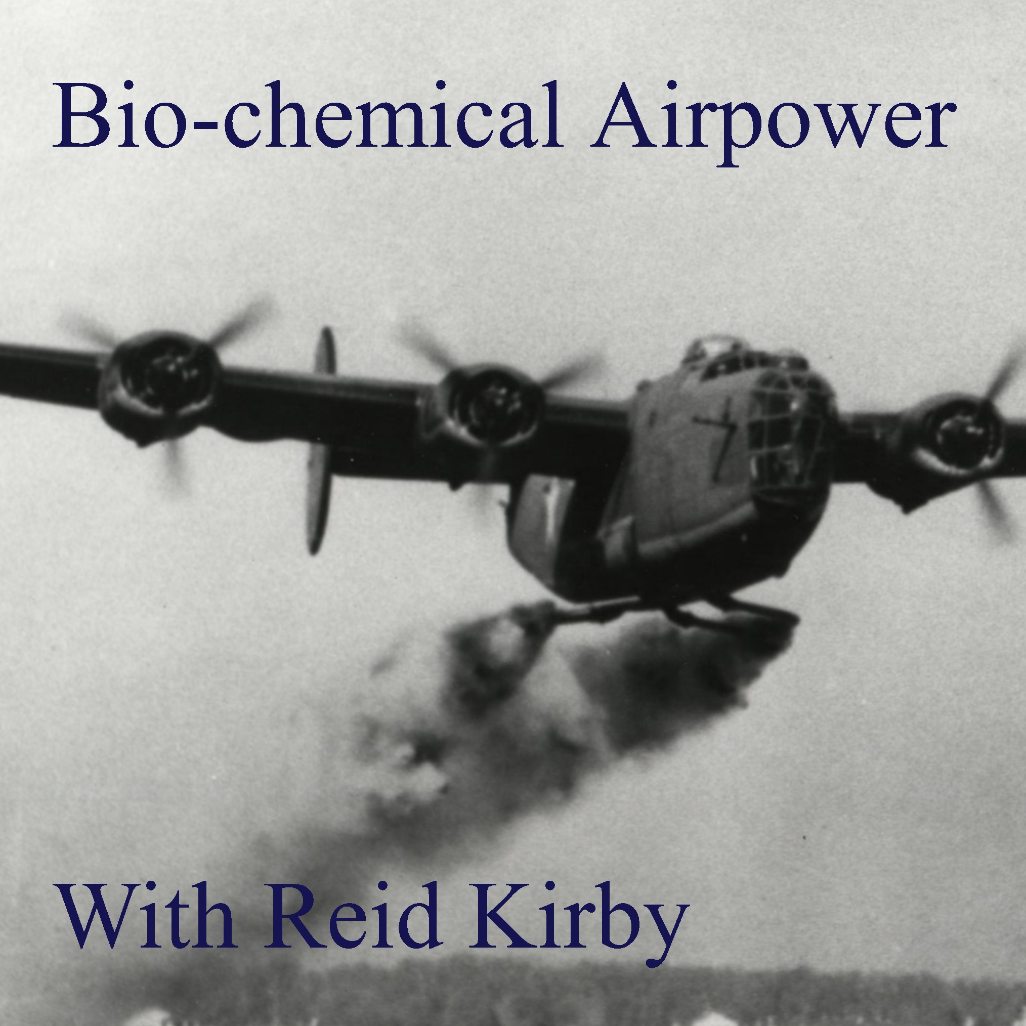 cover of episode 12 Bonus Episode: Bio-chemical Airpower with Reid Kirby