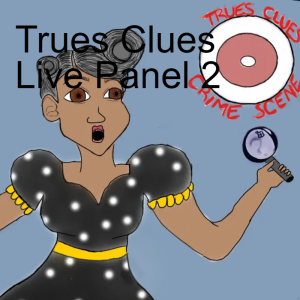 Trues Clues Live Panel 2