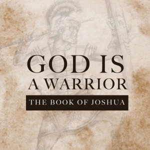 29 Aug 2021 - God is a Warrior 8 - Joshua 13-21