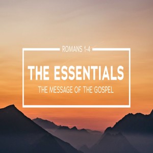 31 Jan 2021 - The Essentials 1 - Romans 1:1-17