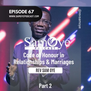Episode 067: Code of Honour in Relationships and Marriages - Part 2
