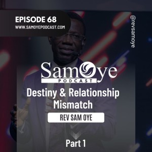 Episode 068: Destiny and Relationship Mis-match - Part 1