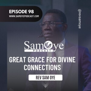 Episode 098: Great Grace for Divine Connection